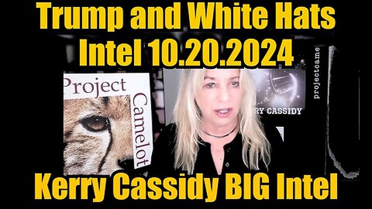 Kerry Cassidy Latest Intel 10-20-24 - Trump and White Hats Intel