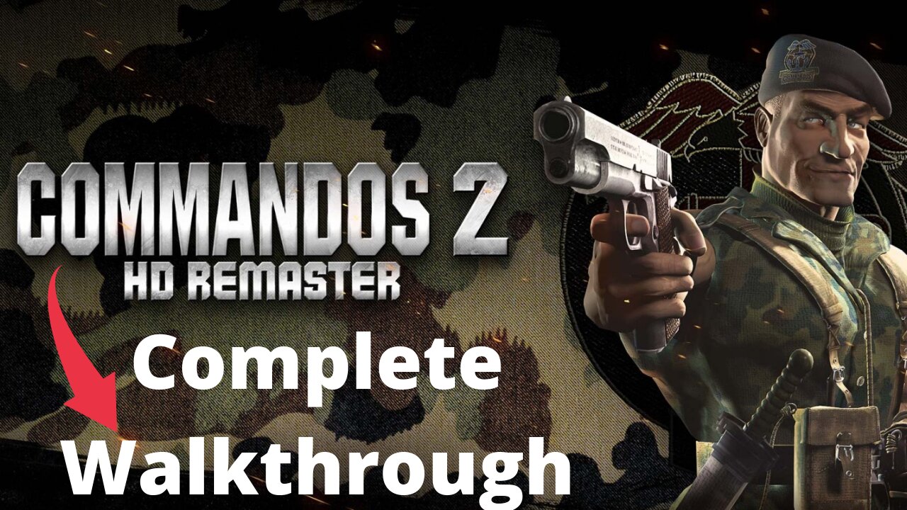 Commandos 2 | Complete Wlakthrough