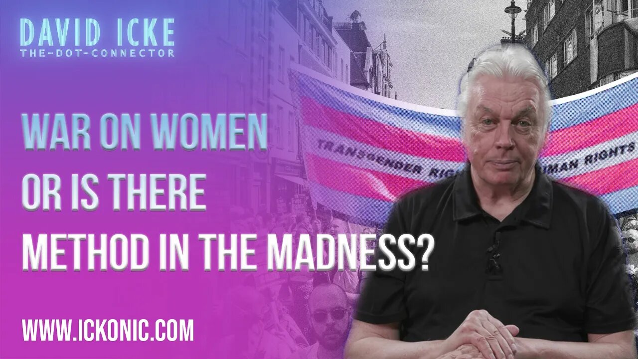 War on Women or Method in the Madness? | Ep72 | David Icke The Dot-Connector