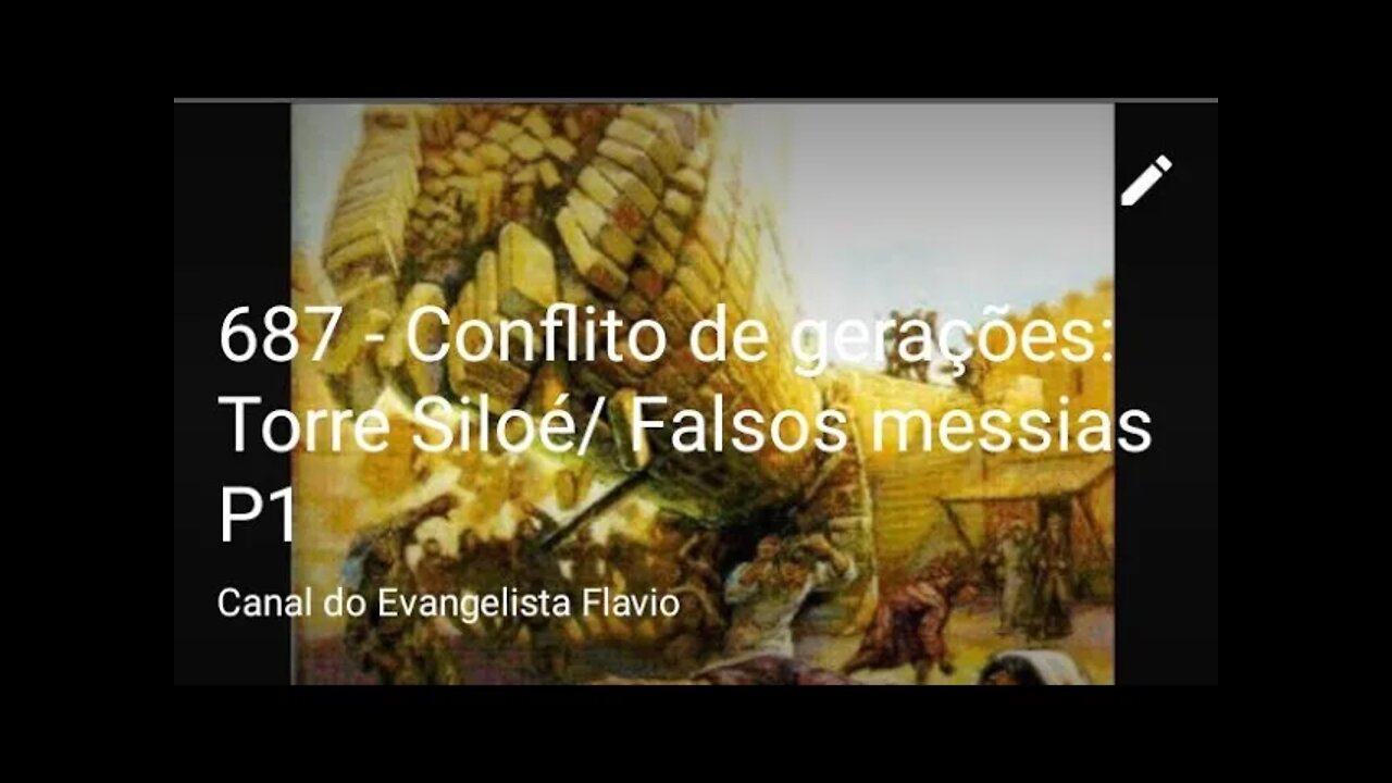 687 - Conflito de gerações: Torre Siloé/ Falsos messias P1