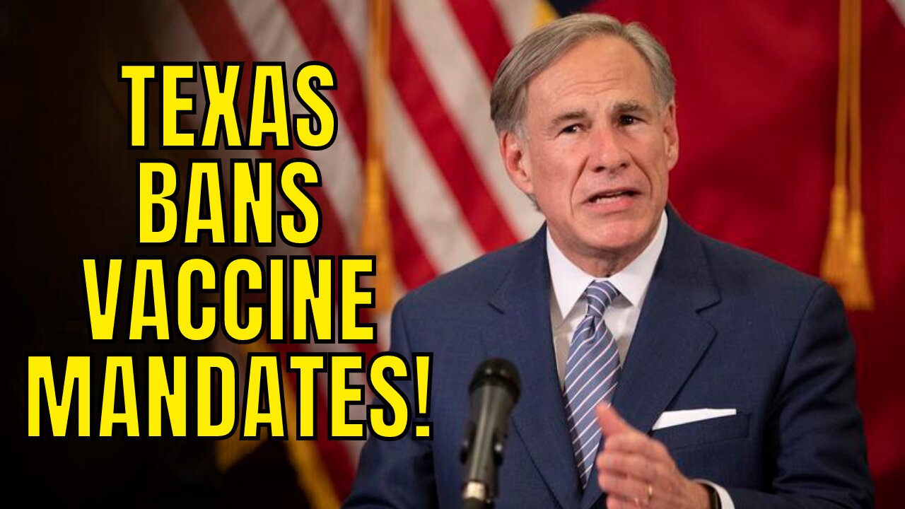 Governor Abbott BANS All Vaccine Mandates In The State Of Texas Through Executive Order