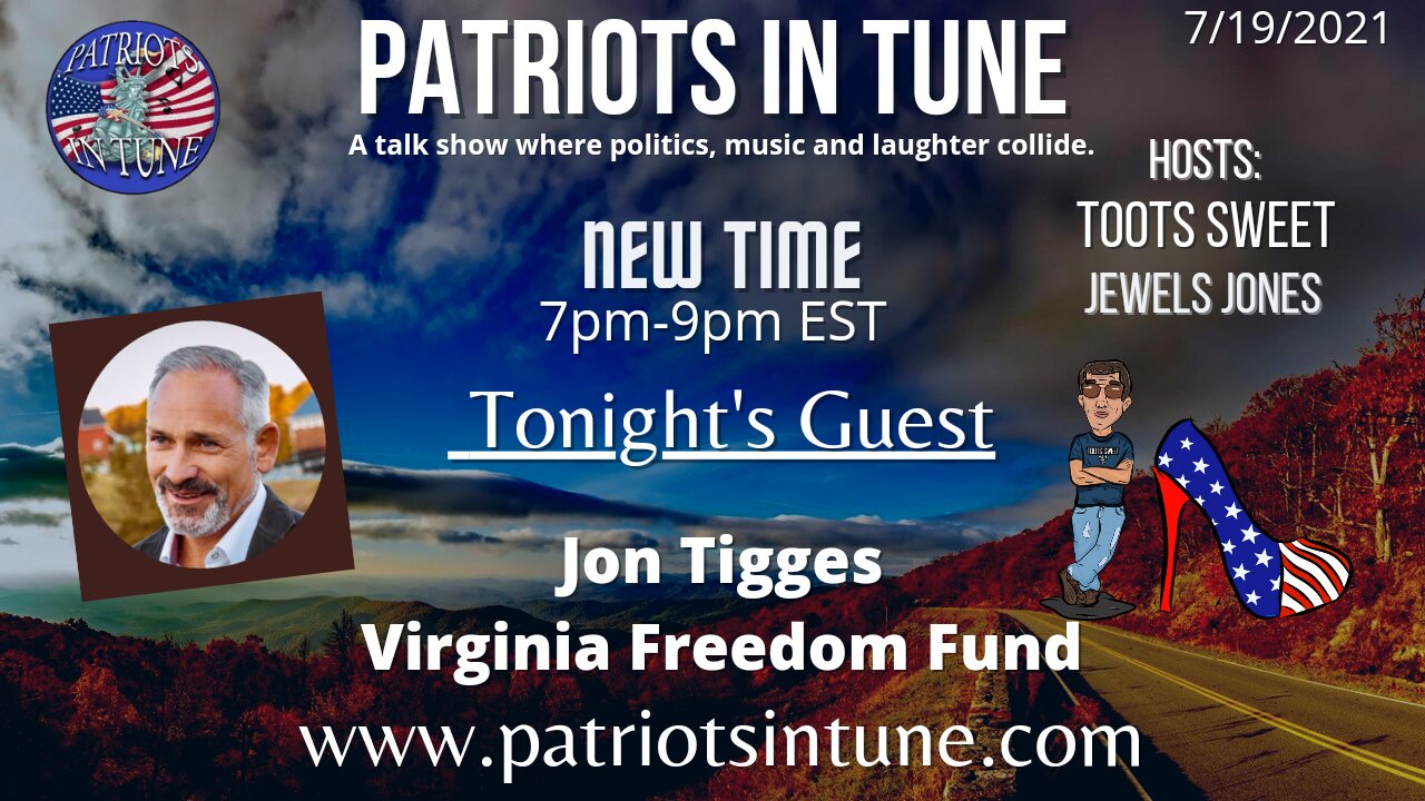 “IT WAS TIME TO STAND OUR GROUND” JON TIGGES - Patriots In Tune - Ep. #411 7/19/2021