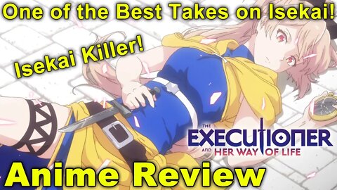 One Of The Best Twists on Isekai! - The Executioner and Her Way of Life Review!