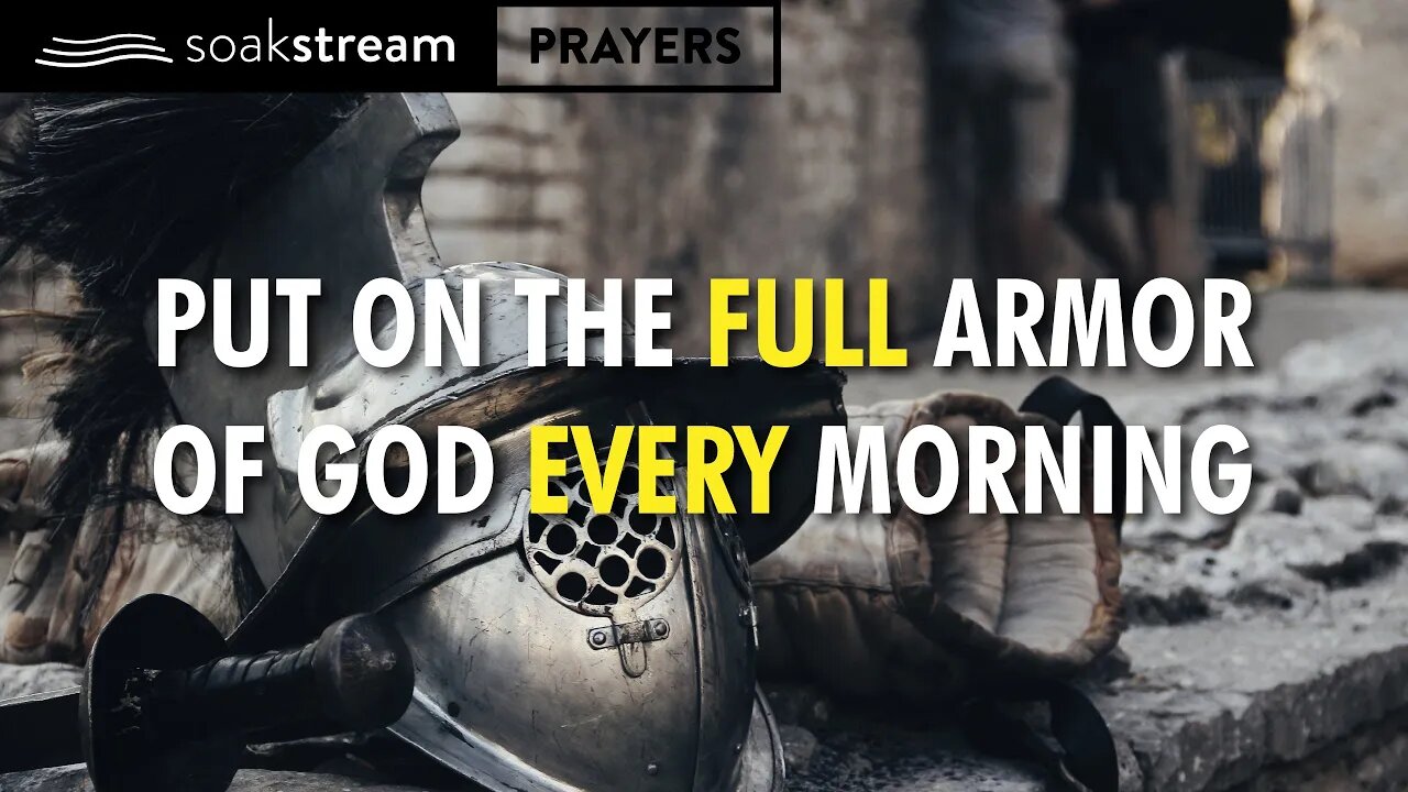 Pray The FULL Armor of God Over Your Life EVERY Morning!