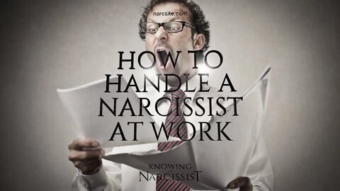 How to Handle a Narcissist At Work