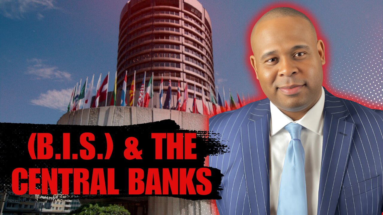 Bank for International Settlements (B.I.S.) & The Central Banks. #TheBag