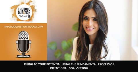 Rising To Your Potential Using The Fundamental Process Of Intentional Goal-Setting
