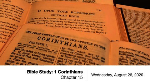 1 Corinthians 15 part 1 - Wednesday Bible Study, August 26, 2020