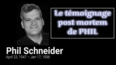 Phil SCHNEIDER. Son témoignage "Post Mortem" (1996) Hd 720