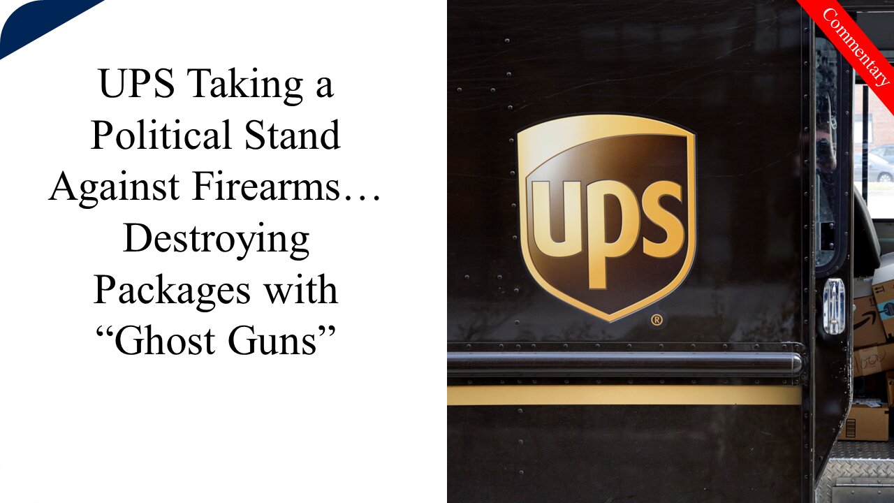 UPS Refusing to Transfer "Ghost Guns", "Threatens to Seize and Destroy... Packages"