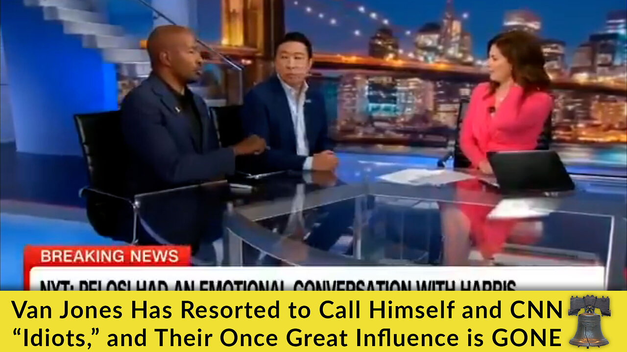 Van Jones Has Resorted to Call Himself and CNN “Idiots,” and Their Once Great Influence is GONE