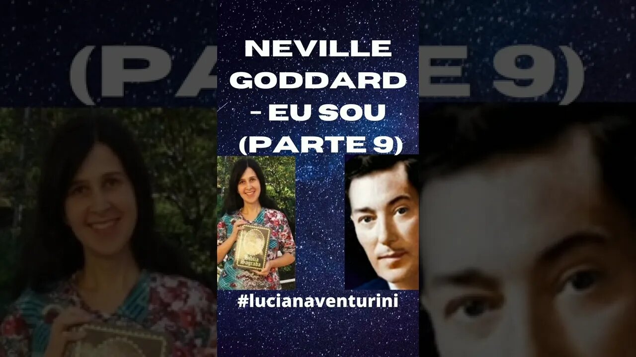 Neville Goddard - Eu sou (parte 9) #shorts #lucianaventurini #vivermelhor #nevillegoddard