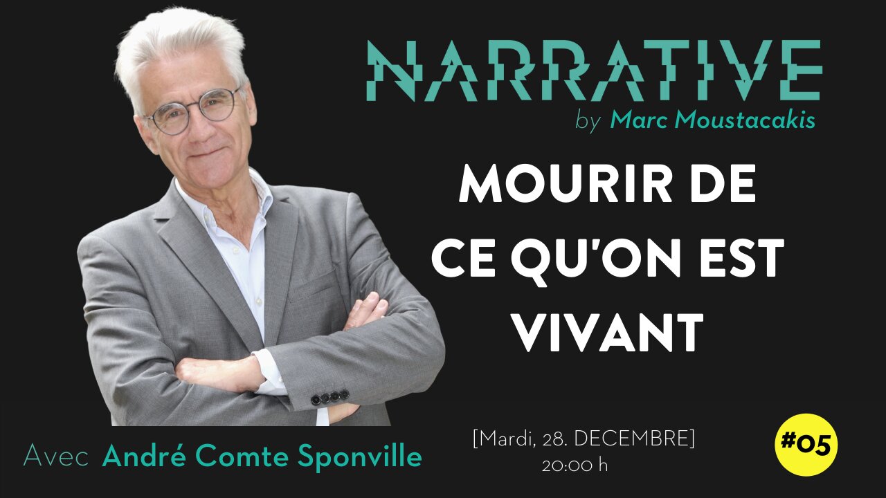 NARRATIVE #05 by Marc Moustacakis avec André CΟMTE SPONVILLE.