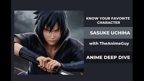 Sasuke Uchiha: The Last Uchiha - A Tale of Vengeance, Redemption, and Power! (Anime Deep Dive)