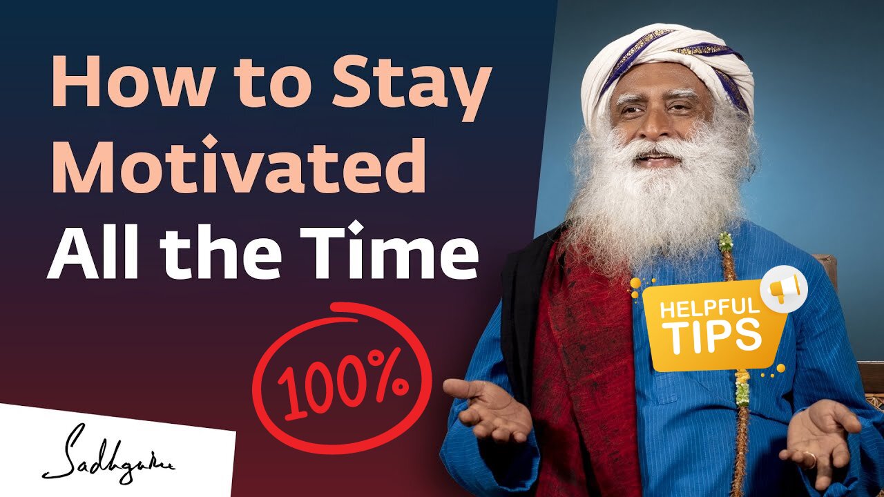 How to Stay Motivated All the Time? | Sadhguru Answers | Sadhguru Motivational Speech