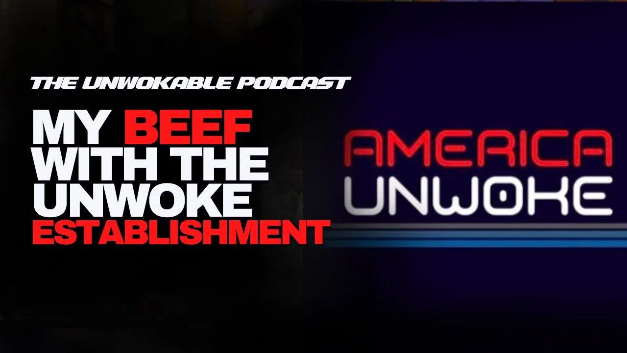 My BEEF With The UnWoke ESTABLISHMENT