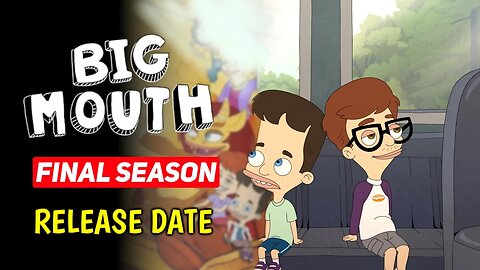 Big Mouth season 7 Release Updates