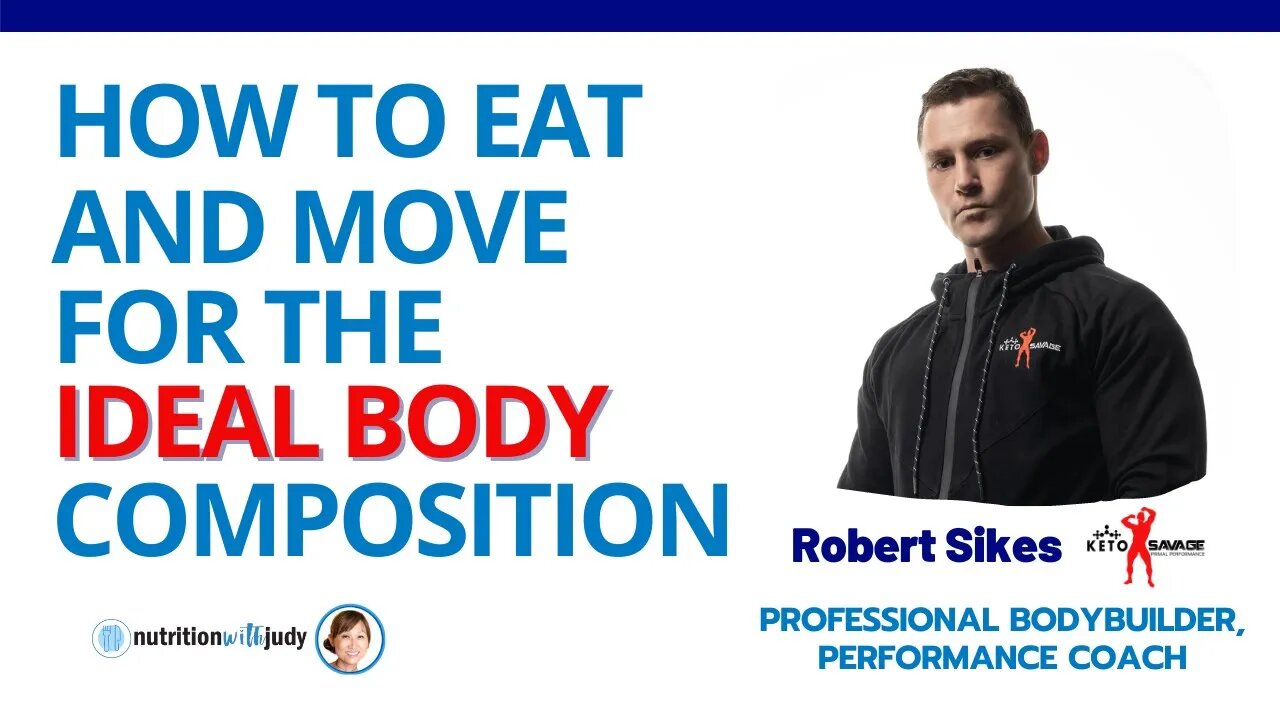 How to Eat and Move for the Ideal Body Composition - Robert Sikes @ketosavage