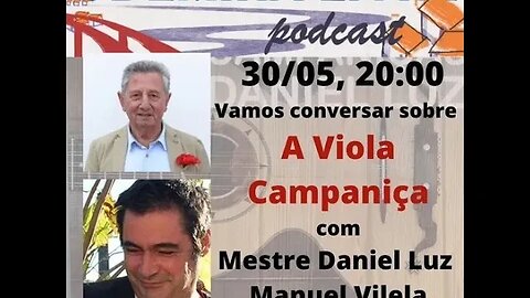 #55 - Mestre Danel Luz e Manuel Vilela sobre a viola campaniça