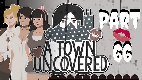 It got Hard! & Family TIME! 18+ | A Town Uncovered - Part 66 (Director Lashely #15 & Mrs. S&J #5)