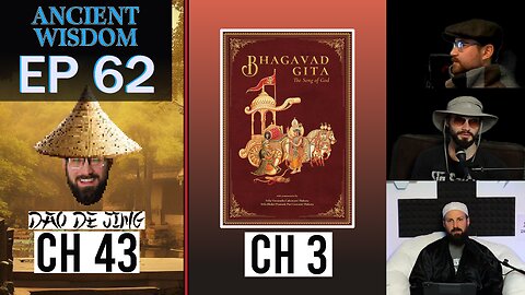 Bhagavad Gita Ch. 3 --- Dao de Jing Ch. 43 --- EP 62