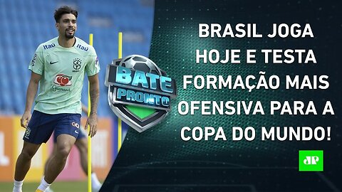 HOJE TEM! Seleção Brasileira faz AMISTOSO contra Gana e TESTA TIME OFENSIVO! | BATE PRONTO