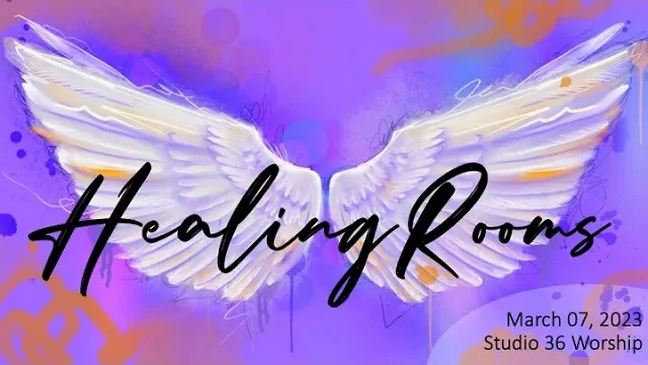 Healing Rooms - 3/07/23