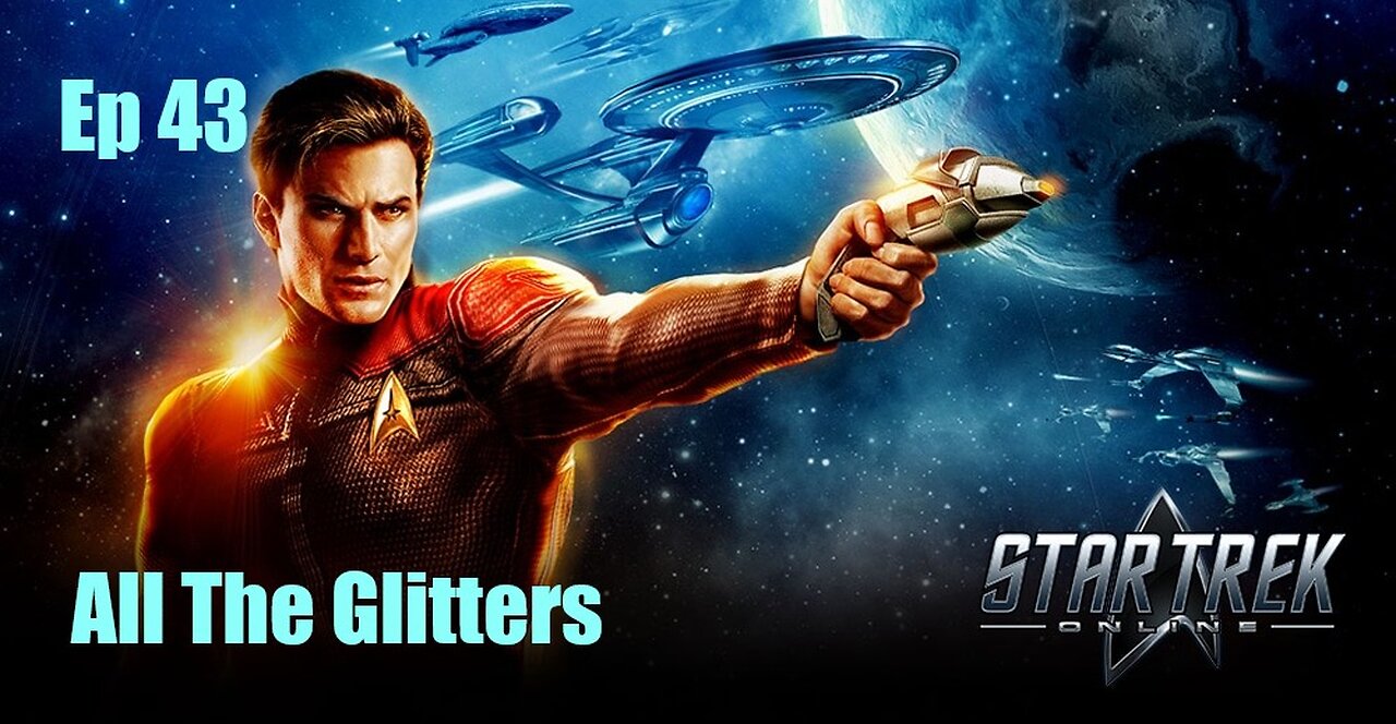 Star Trek Online - FED - Ep 43: All That Glitters
