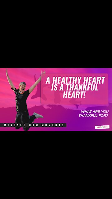 A Healthy Heart Is A Thankful Heart! Keto Mom Mindset
