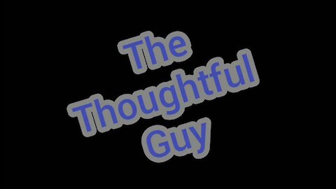 The Thoughtful Guy (Life without friends)