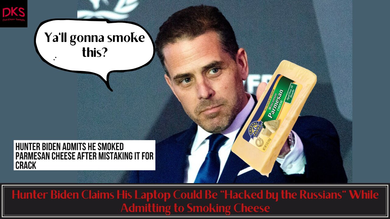 Hunter Biden Claims His Laptop Could Be "Hacked by the Russians" While Admitting to Smoking Cheese