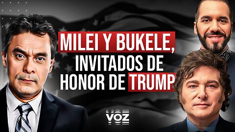 Milei y Bukele, invitados de honor de Trump - Episodio 55