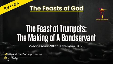 (A) The Feast Of God~ The Feast of Trumpets: The Making of A Bondservant || Ita Udoh