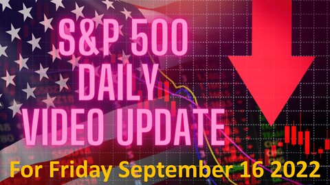 Daily Video Update for Friday September 16, 2022: Full Length