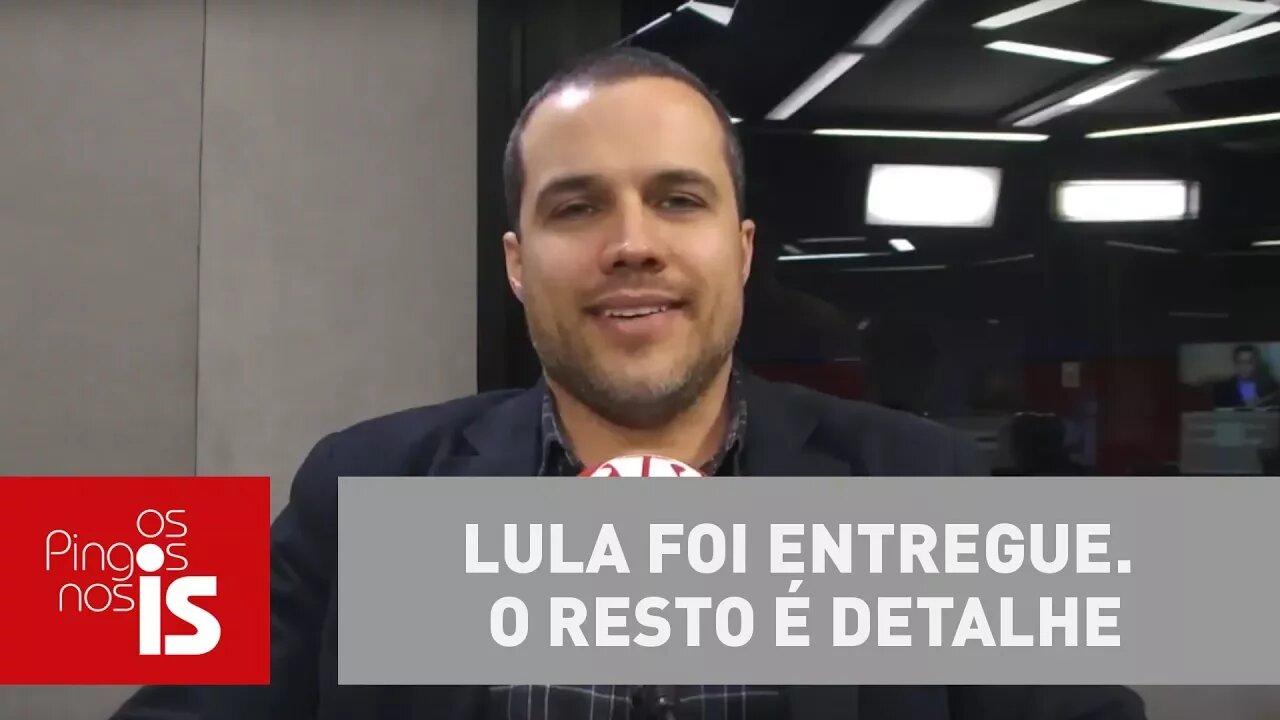 Felipe Moura Brasil: Lula foi entregue. O resto é detalhe