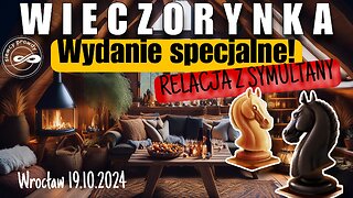 Wieczorynka - Relacja z symultany (wydanie specjalne)