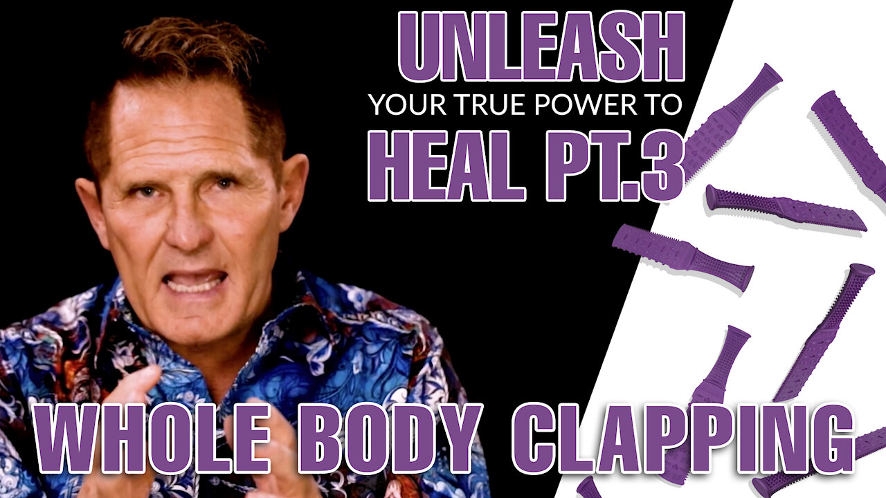 🦁💪🏼 UNLEASH YOUR TRUE POWER TO HEAL - WHOLE BODY CLAPPING TRAINING 🦁💪🏼 EPISODE 3 OF 5