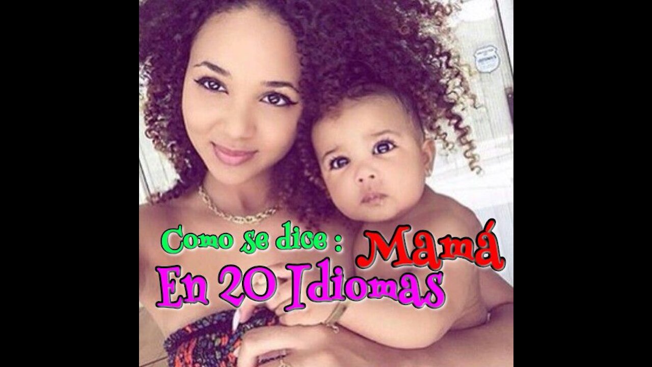 Como se dice- #MAMA (en 20 #IDIOMAS)