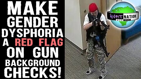 Make Gender Dysphoria a Red Flag on Gun Background Checks!