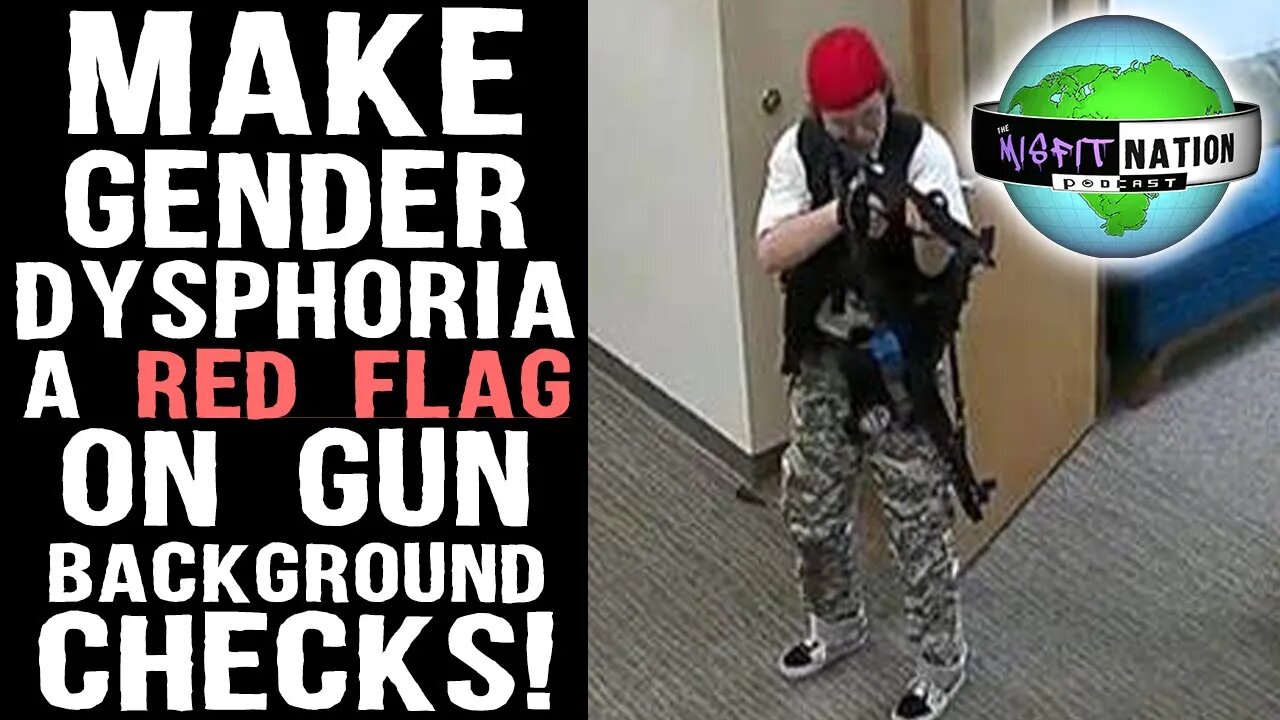 Make Gender Dysphoria a Red Flag on Gun Background Checks!