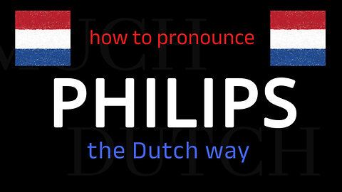 How to say PHILIPS in Dutch. Follow this short tutorial.