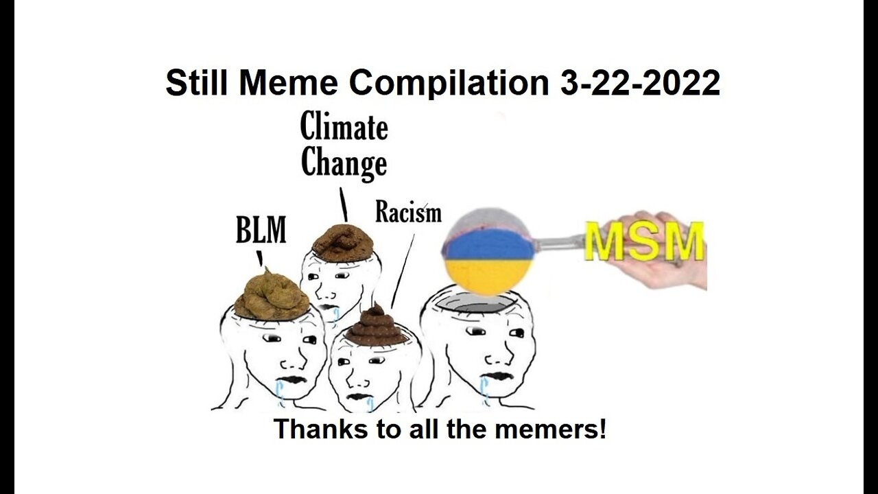 Still Meme Compilation 3-22-2022