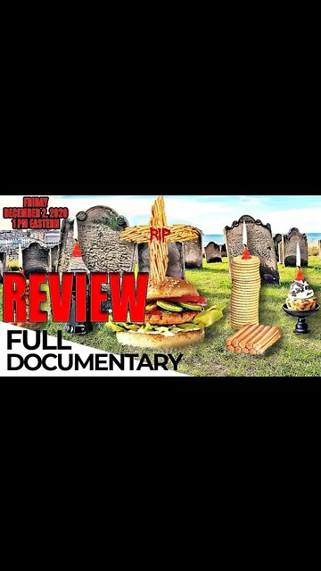 Ultra-Processed Foods Are Slowly killing Us a Documentary Review 12/2/22 1 pm est