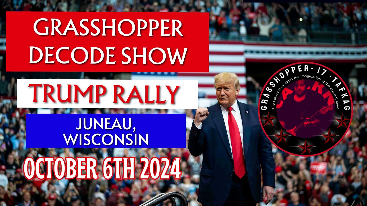 Grasshopper Live Decode Show - President Trump Rally Juneau, Wisconsin (October 6th 2024)