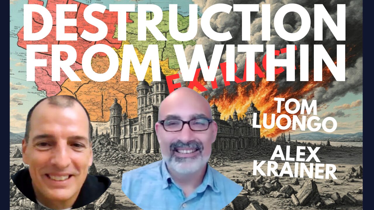 DESTROYING NATIONS FROM WITHIN - WITH ALEX KRAINER & TOM LUONGO