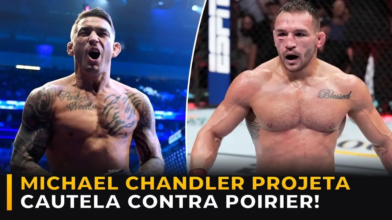 MICHAEL CHANDLER PROJETA LUTA CAUTELOSA COM POIRIER!