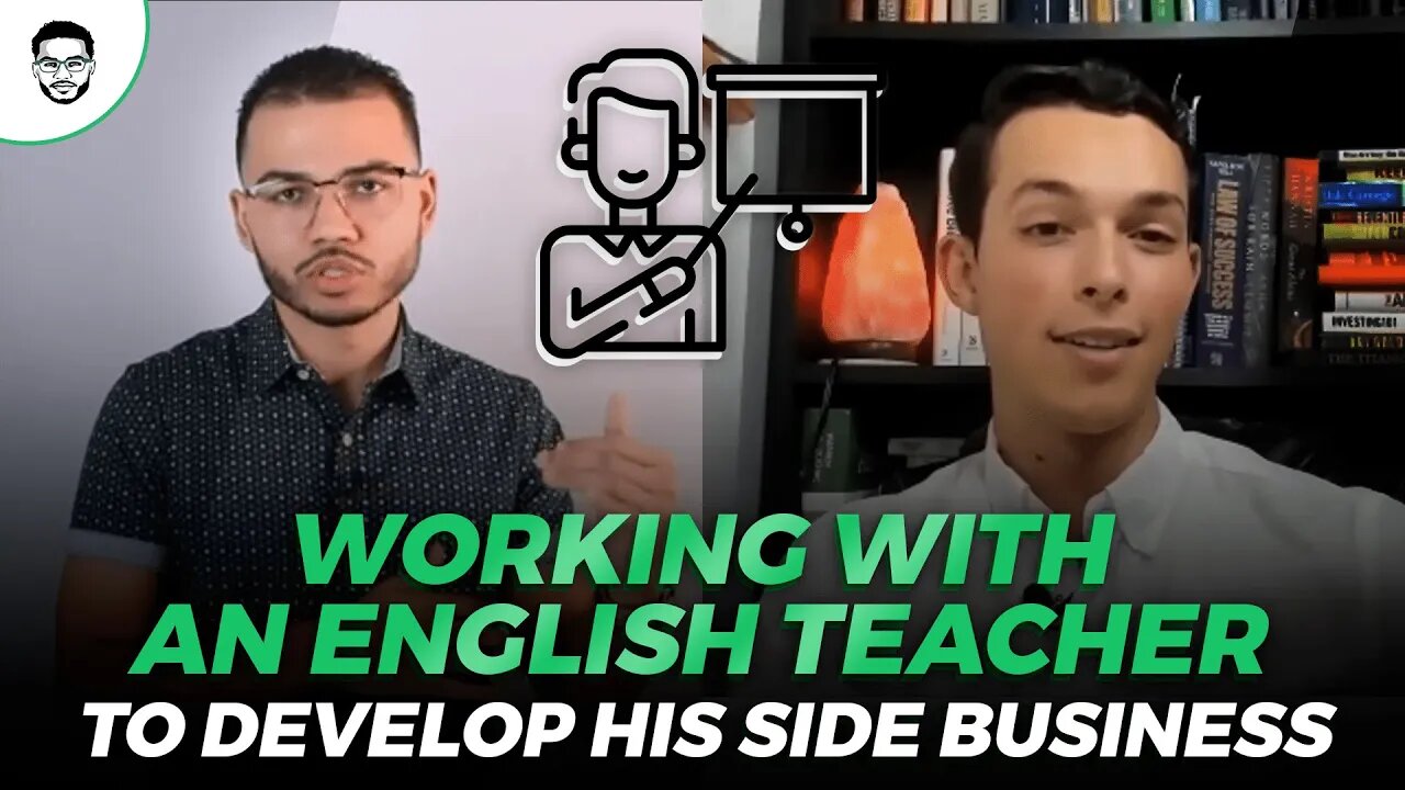 Working With An English Teacher To Develop His Side Business