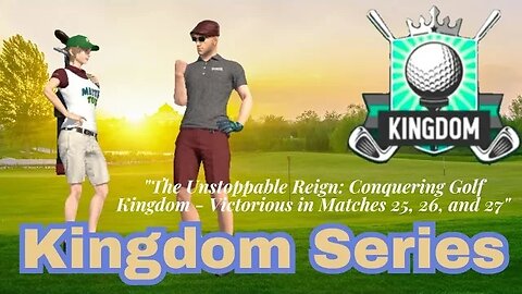 "The Unstoppable Reign: Conquering Golf Kingdom - Victorious in Matches 25, 26, and 27"