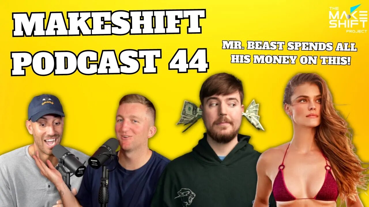 MR BEAST Spends All His Money ON THIS?! 💸 The Makeshift Podcast 44🎙️