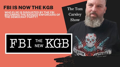 FBI is now our version of the KGB